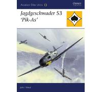 John Weal Jagdgeschwader 53 'Pik-As' (Tascabile) Aviation Elite Units