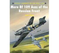 John Weal More Bf 109 Aces of the Russian Front (Tascabile) Aircraft of the Aces