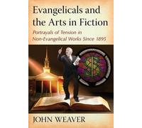 John Weaver Evangelicals and the Arts in Fiction (Tascabile)