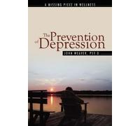 John Weaver The Prevention of Depression (Tascabile)