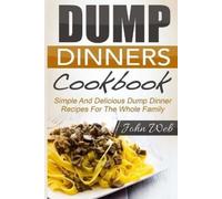 John Web Dump Dinners (Tascabile) Pressure Cooker, Slow Cooker, Crock Pot
