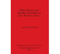 John Webster Ba Fisher-hunters and Neolithic Pastoralists in East Tu (Tascabile)