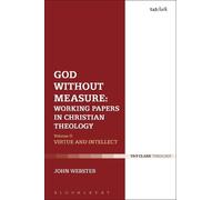 John Webster God Without Measure: Working Papers in Christian Theolo (Tascabile)