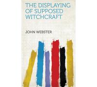 John Webster The Displaying of Supposed Witchcraft (Copertina rigida)