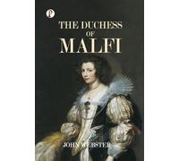 John Webster The Duchess of Malfi (Edition1st) (Copertina rigida)