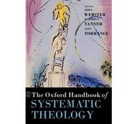 John Webster The Oxford Handbook of Systematic Theology (Tascabile)