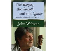John Webster The Rough, the Smooth and the Quirky (Tascabile)