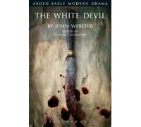 John Webster The White Devil (Tascabile) Arden Early Modern Drama