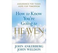 John Weldon John Ankerberg How to Know You're Going to Heaven (Tascabile)