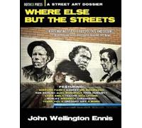 John Wellington Ennis Where Else but the Streets (Tascabile)