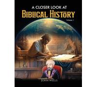 John Wells (Jr ) A Closer Look At Biblical History (Tascabile)