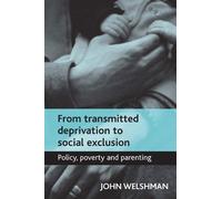 John Welshman From transmitted deprivation to social exclusio (Copertina rigida)
