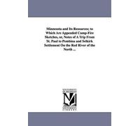 John Wesley Bon Minnesota and Its Resources; To Which Are Appended C (Tascabile)