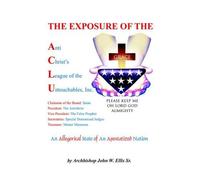 John, Wesley El The Exposure of Anti Christ's League Of The Untoucha (Tascabile)