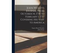 John Wesley Eug John Wesley's Journal From October 14, 1735 to Febru (Tascabile)