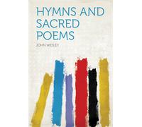 John Wesley Hymns and Sacred Poems. Published by John Wesley, ... an (Tascabile)