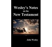 John Wesley John Wesley's Notes on the Whole Bible (Copertina rigida)