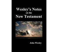 John Wesley John Wesley's Notes on the Whole Bible (Tascabile)