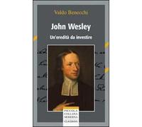 John Wesley. Un'eredità da investire