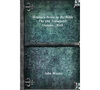 John Wesley Wesley's Notes on the Bible - The Old Testament (Tascabile)
