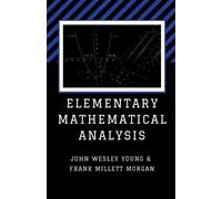 John Wesley Young Frank Millett Morg Elementary Mathematical Analys (Tascabile)