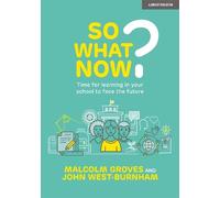 John West Burnham So What Now? Time for learning in your school to (Tascabile)