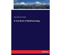 John Westley Wright A Text Book of Ophthalmology (Tascabile)