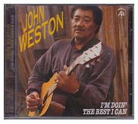 JOHN WESTON - I'm Doin' the Best I Can