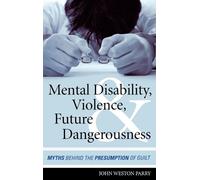 John Weston Par Mental Disability, Violence, and Future Dange (Copertina rigida)