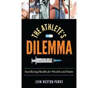 John Weston Parry The Athlete's Dilemma (Copertina rigida)