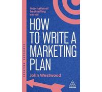 John Westwood How to Write a Marketing Plan (Tascabile) Creating Success