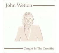 John Wetton - Caught in Crossfire
