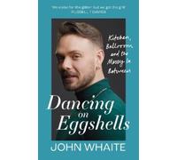 John Whaite Dancing on Eggshells (Tascabile)