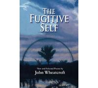 John Wheatcroft The Fugitive Self (Tascabile)