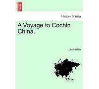 John White A Voyage to Cochin China. (Tascabile)