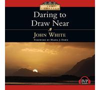 John White Daring to Draw Near: People in Prayer (IVP Classics) (Tascabile)