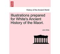 John White Illustrations Prepared for White's Ancient History of the (Tascabile)