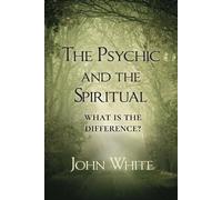 John White The Psychic and the Spiritual (Tascabile)