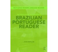 John Whitlam The Routledge Intermediate Brazilian Portuguese Reader (Tascabile)
