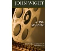 John Wight A FINE MADNESS (Copertina rigida)
