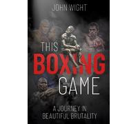 John Wight This Boxing Game (Copertina rigida)