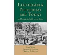John Wilds Charles L. Dufour Walter G. C Louisiana, Yesterday and T (Tascabile)