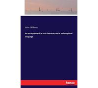 John Wilkens An essay towards a real character and a philosophical l (Tascabile)