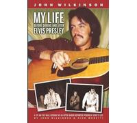 John Wilkinson Nick More My Life Before, During and After Elvis Pres (Tascabile)