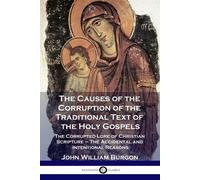 John William Bu The Causes of the Corruption of the Traditional Text (Tascabile)