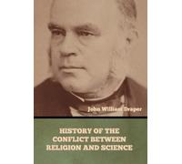 John William Dr History of the Conflict between Religion and (Copertina rigida)