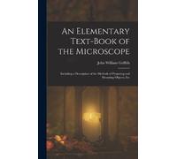 John William Griffit An Elementary Text-Book of the Microscop (Copertina rigida)