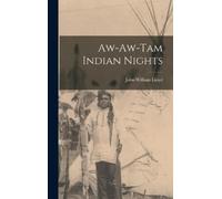 John William Lloyd Aw-aw-tam Indian Nights (Copertina rigida)