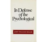 John William Miller In Defense of the Psychological (Tascabile)