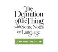 John William Miller The Definition of the Thing (Tascabile)